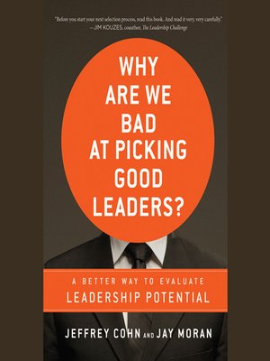 cover image of Why Are We Bad at Picking Good Leaders? a Better Way to Evaluate Leadership Potential